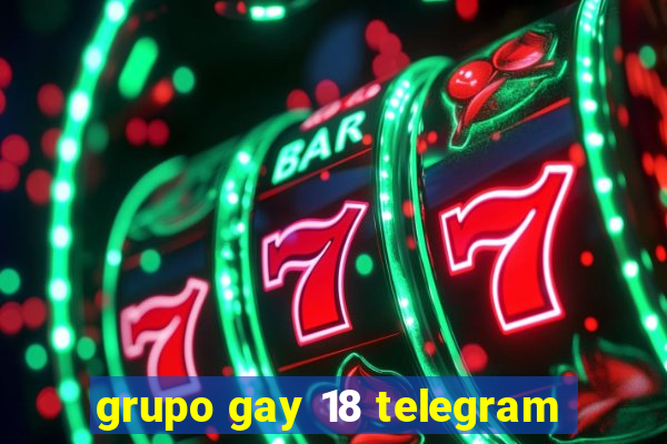 grupo gay 18 telegram